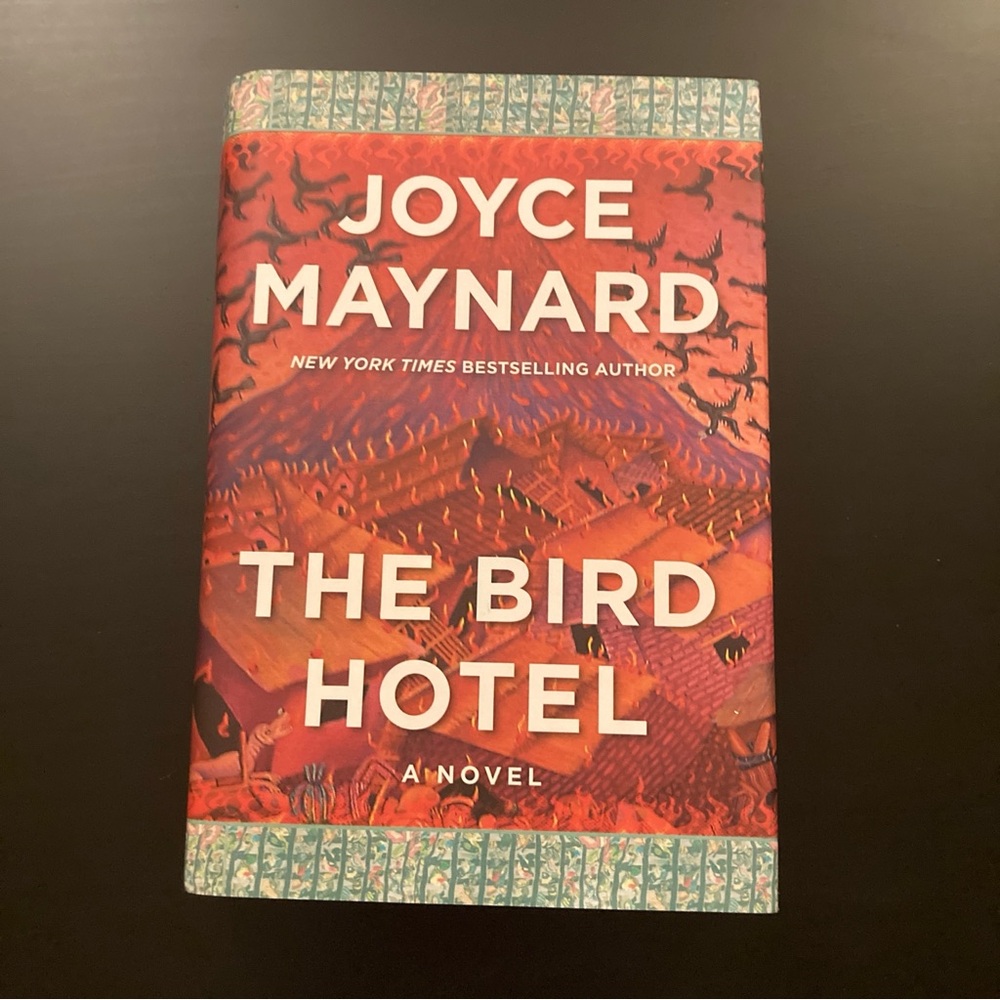 The Bird Hotel Hardback Book by Joyce Maynard